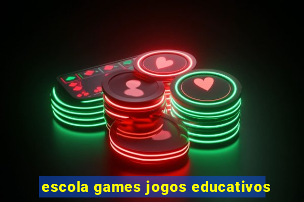 escola games jogos educativos